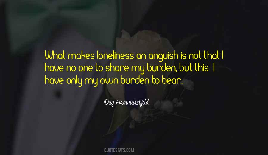 Anguish Of Loneliness Quotes #1245874