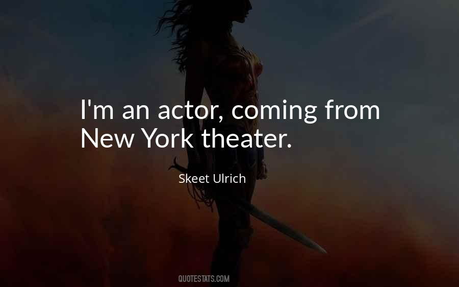 Coming Theater Quotes #1406328