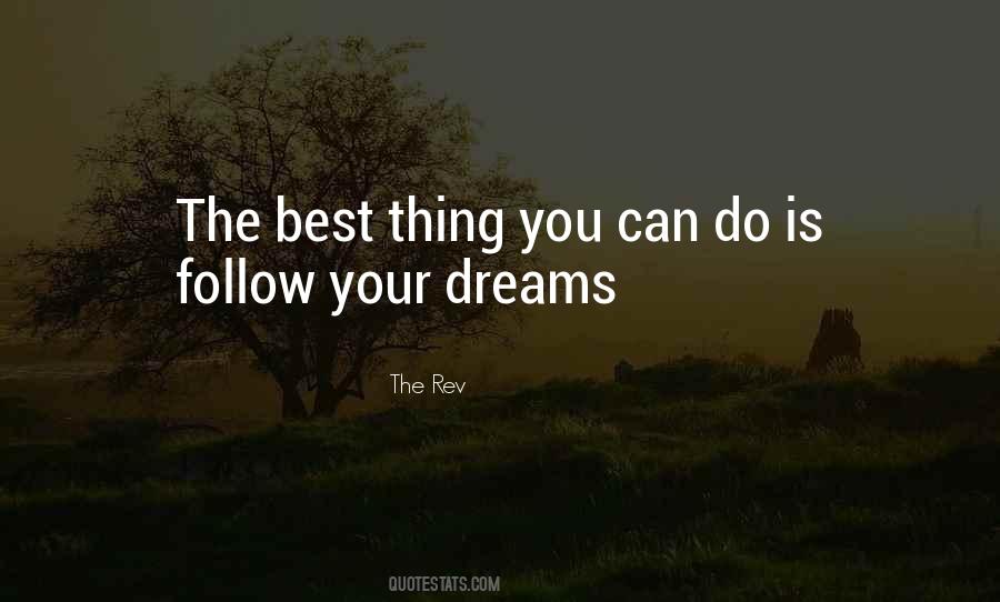 Quotes For Follow Your Dreams #1034333