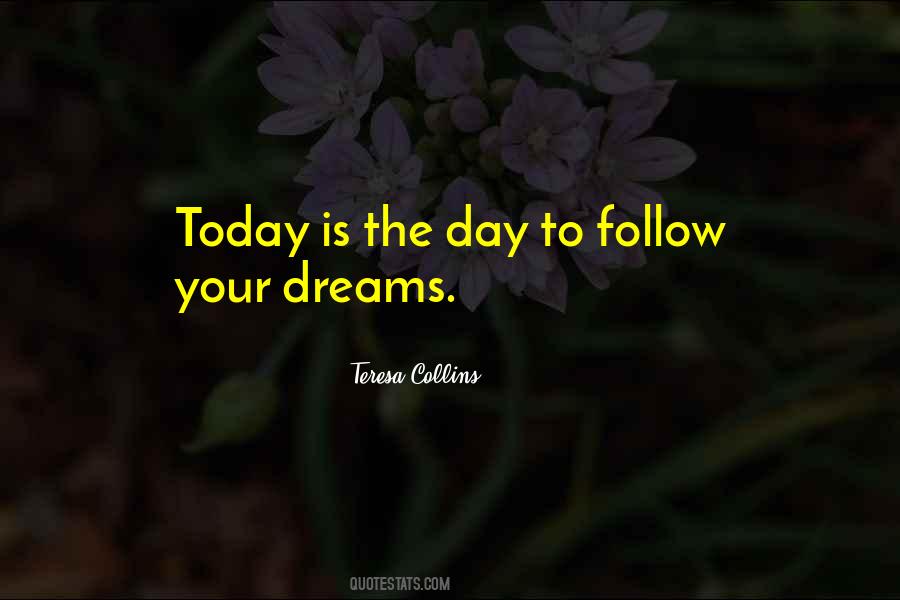 Quotes For Follow Your Dreams #1101518