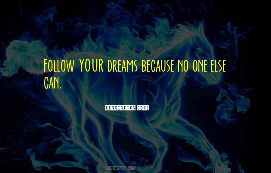 Quotes For Follow Your Dreams #1296604