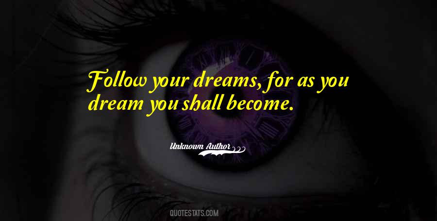 Quotes For Follow Your Dreams #949940