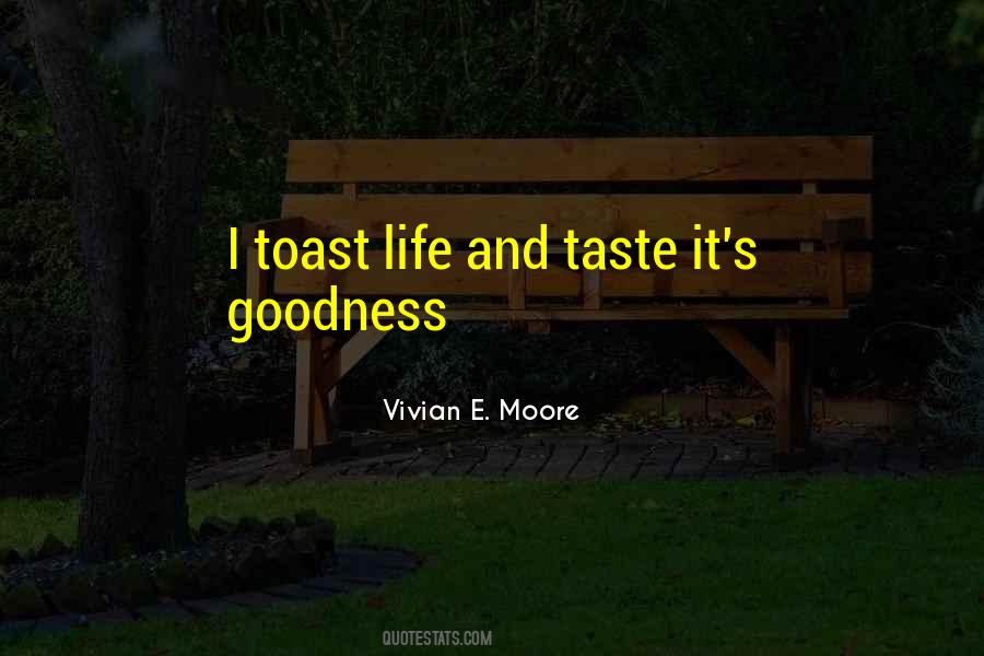 Life S Goodness Quotes #1254923