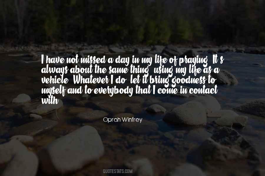 Life S Goodness Quotes #1270928