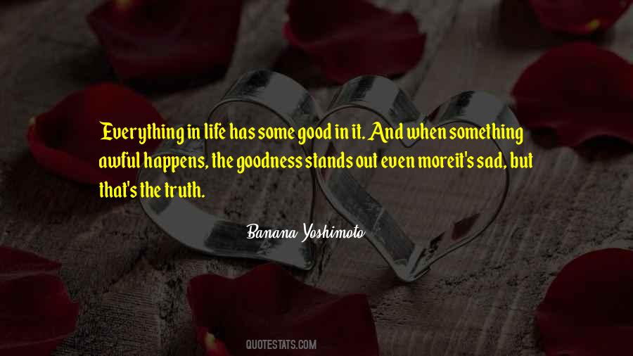 Life S Goodness Quotes #659121