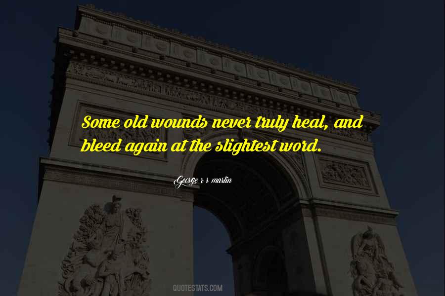 Quotes About Old Wounds #1603185