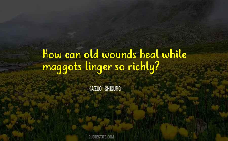 Quotes About Old Wounds #1854277