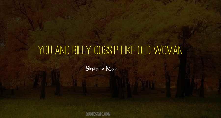 Quotes About Old Woman #1837558