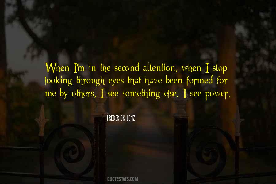 Your Eyes Have No Power To See Quotes #1872496