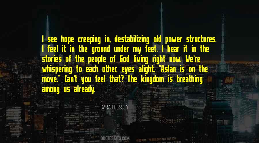 Your Eyes Have No Power To See Quotes #279980