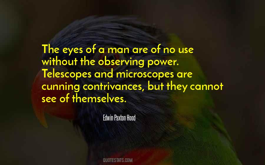 Your Eyes Have No Power To See Quotes #406436