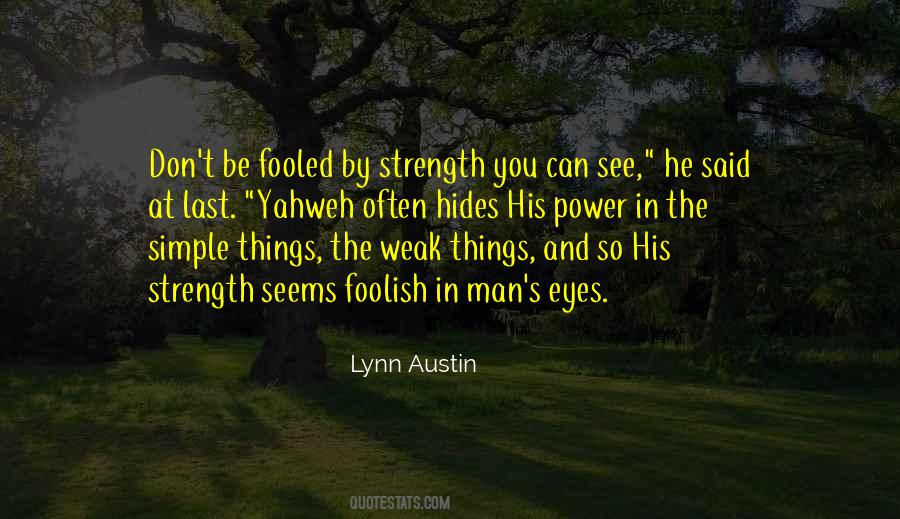 Your Eyes Have No Power To See Quotes #836426