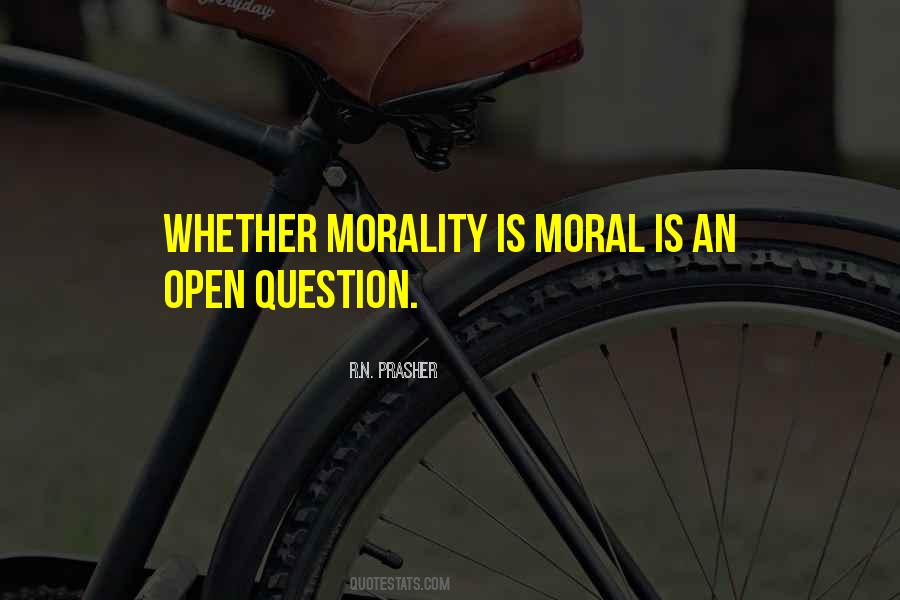 Morality Is Quotes #1127204