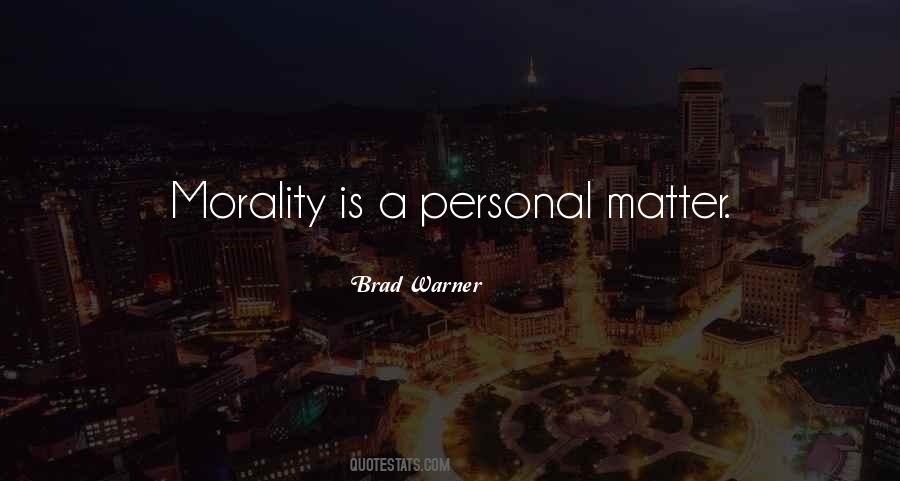 Morality Is Quotes #972479