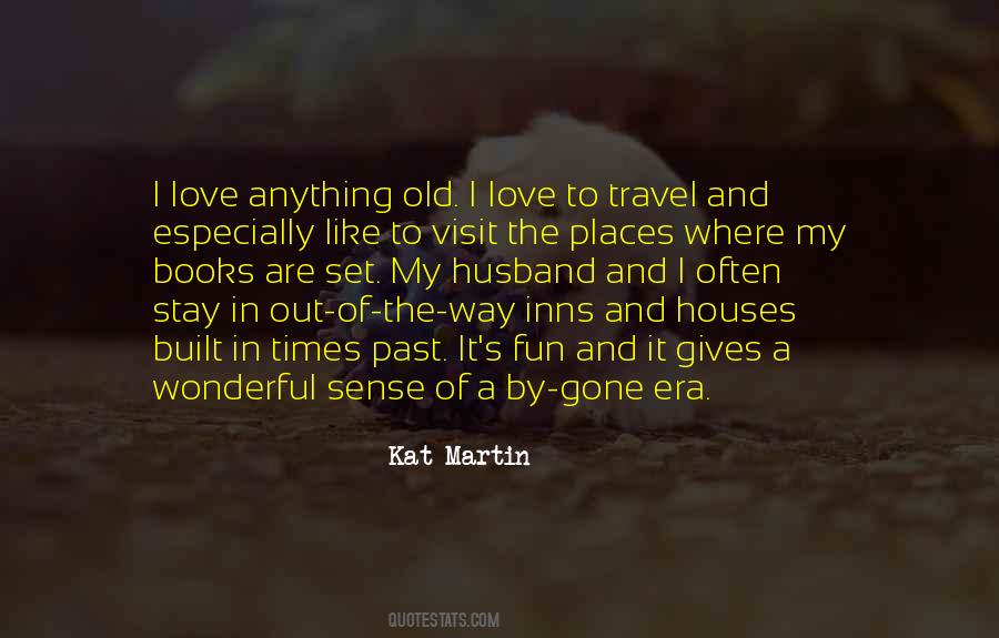 Quotes About Old Places #660697