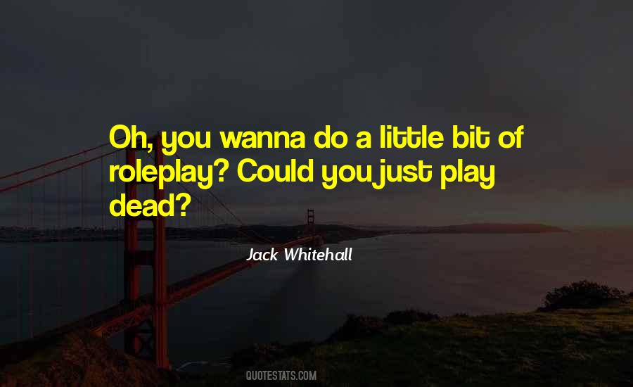 A Little Play Quotes #19467