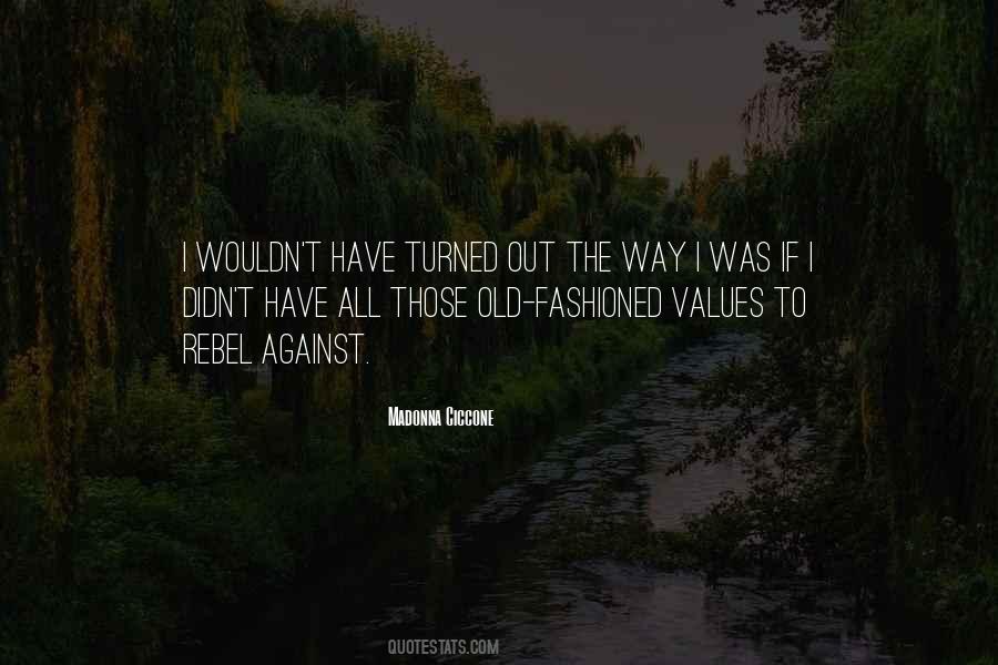 Quotes About Old Fashioned Values #1517824