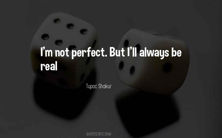 Quotes For I'm Not Perfect #1168982