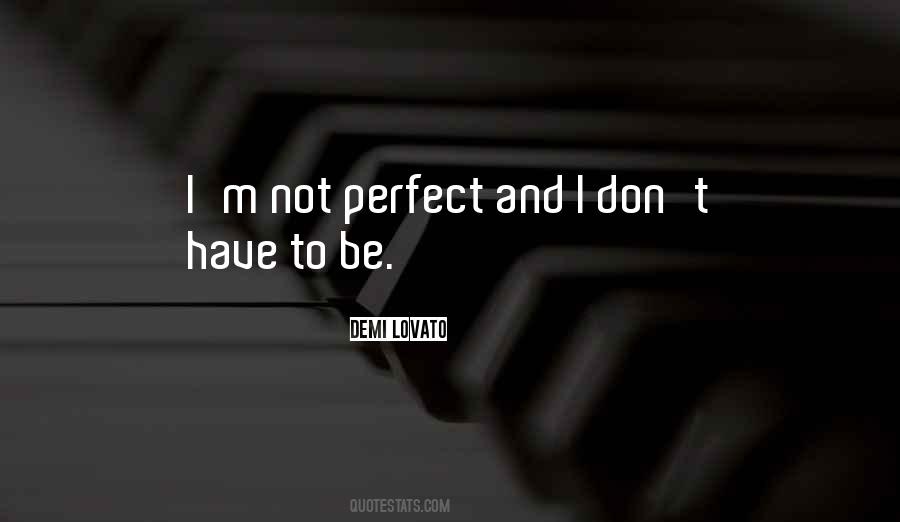 Quotes For I'm Not Perfect #264830