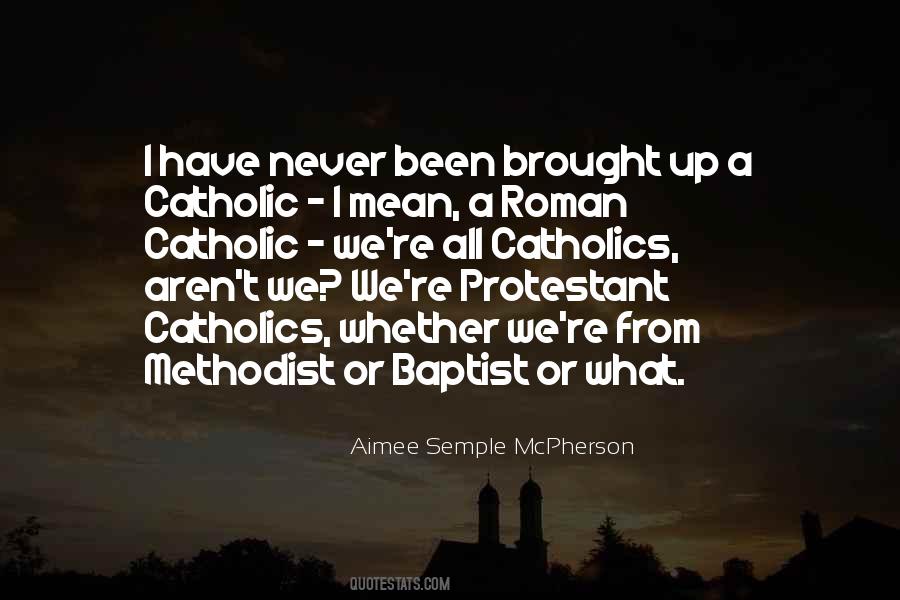 Roman Catholics Quotes #1294478