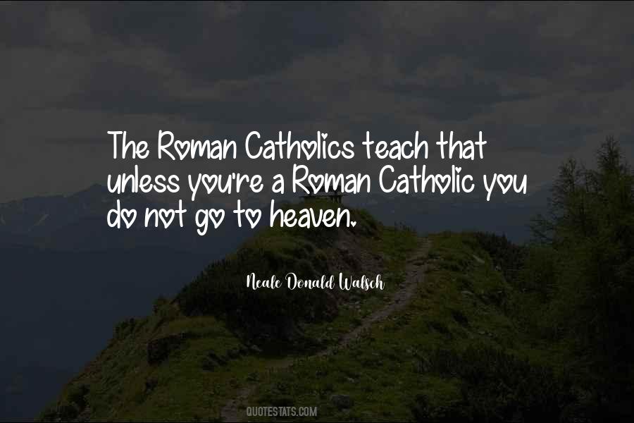 Roman Catholics Quotes #514604