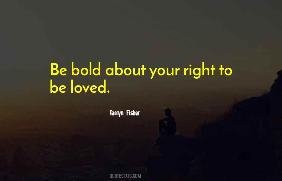 Be Bold Quotes #1074240