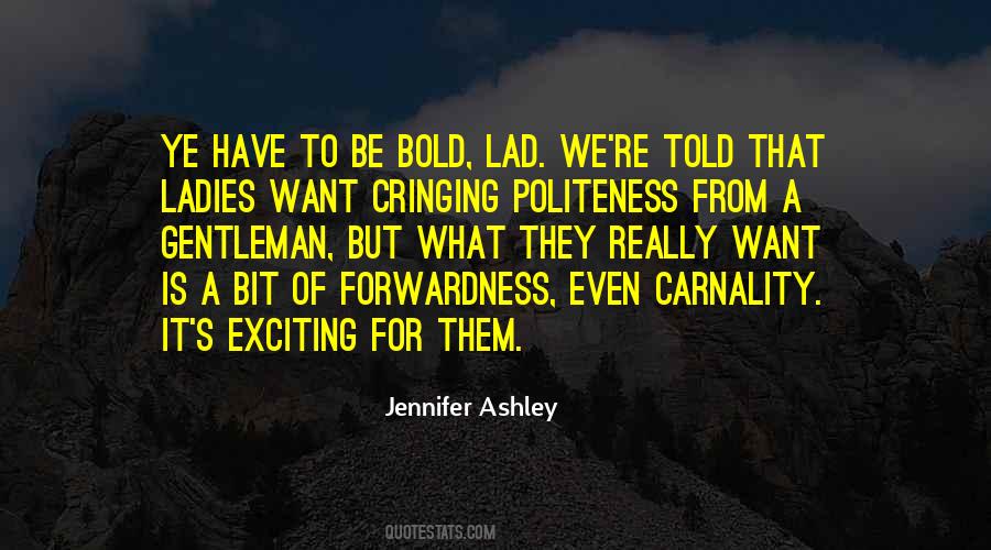 Be Bold Quotes #1360736