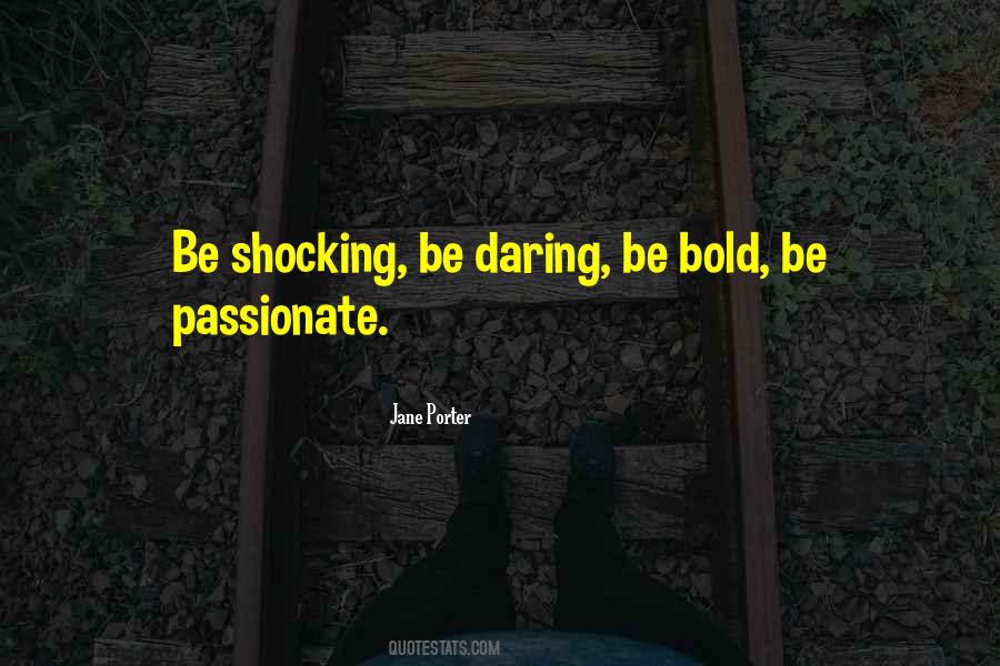 Be Bold Quotes #1493416