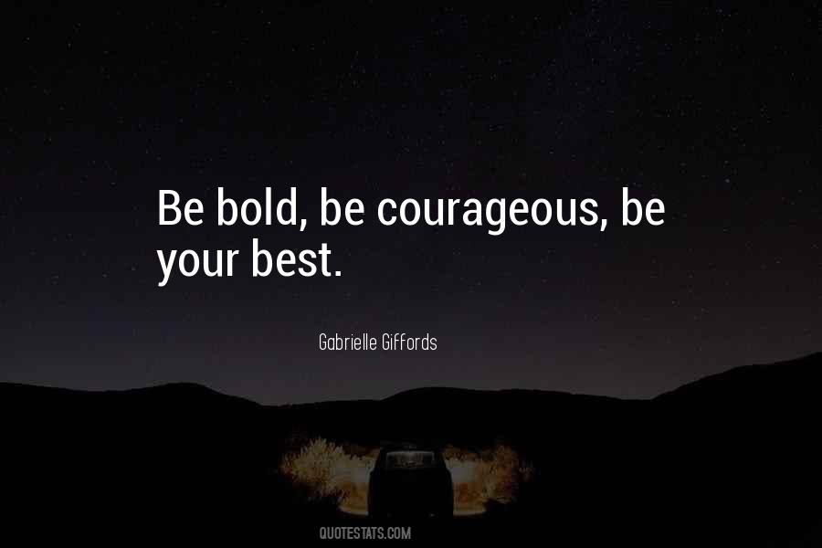 Be Bold Quotes #1719253