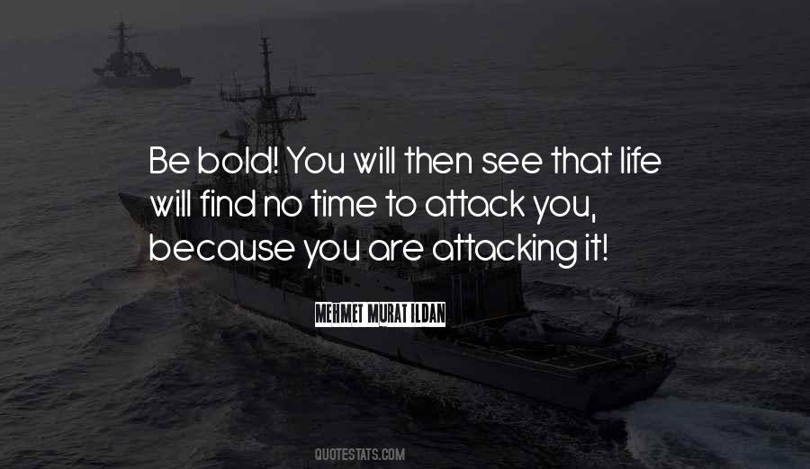 Be Bold Quotes #1863035