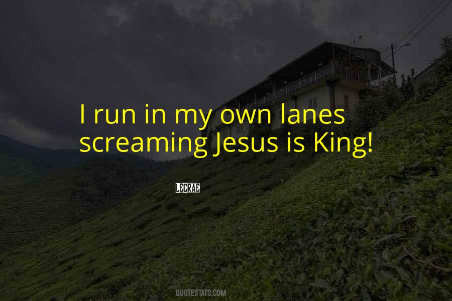 Jesus Is King Quotes #568486