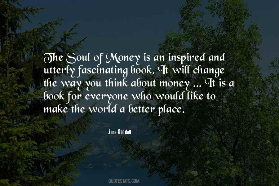Soul Of Money Quotes #602144