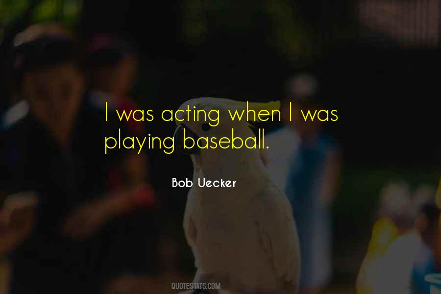 Playing Baseball Quotes #1470327