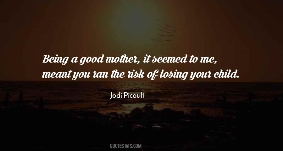 Quotes For Losing Your Mother #1467738