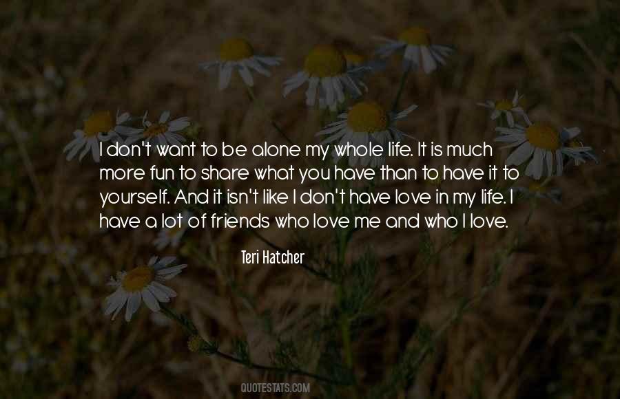Quotes For Love To Be Alone #201651
