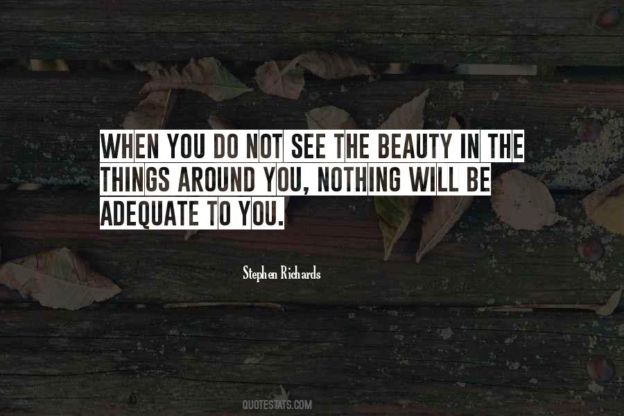 See The Beauty All Around You Quotes #352755