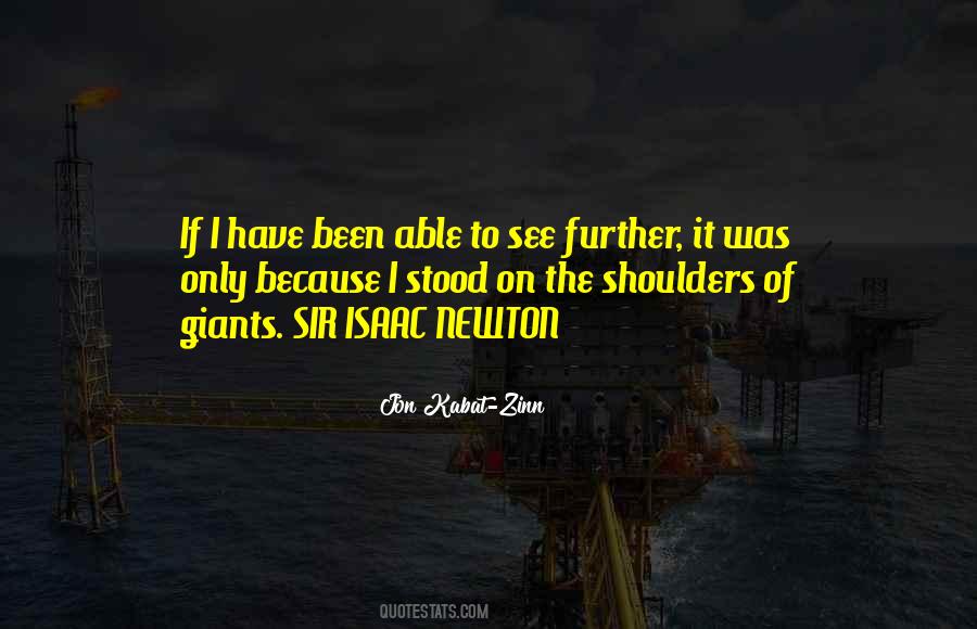 Stood On The Shoulders Of Giants Quotes #1870920