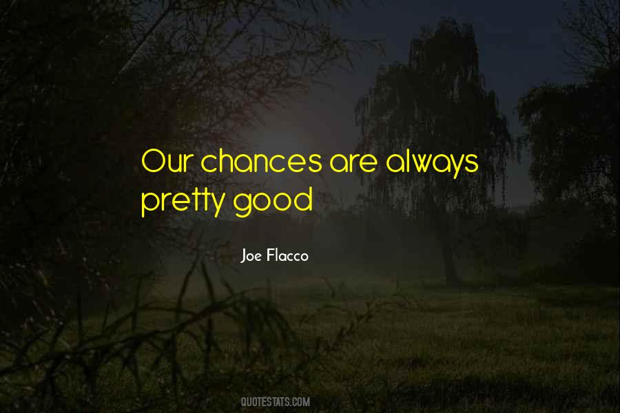 Chances Are Quotes #1296990