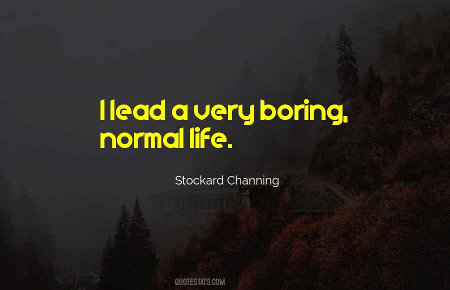 Life Boring Quotes #285917