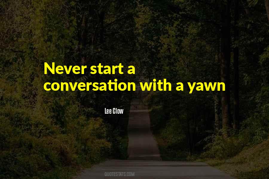 How To Start A Conversation Quotes #859692