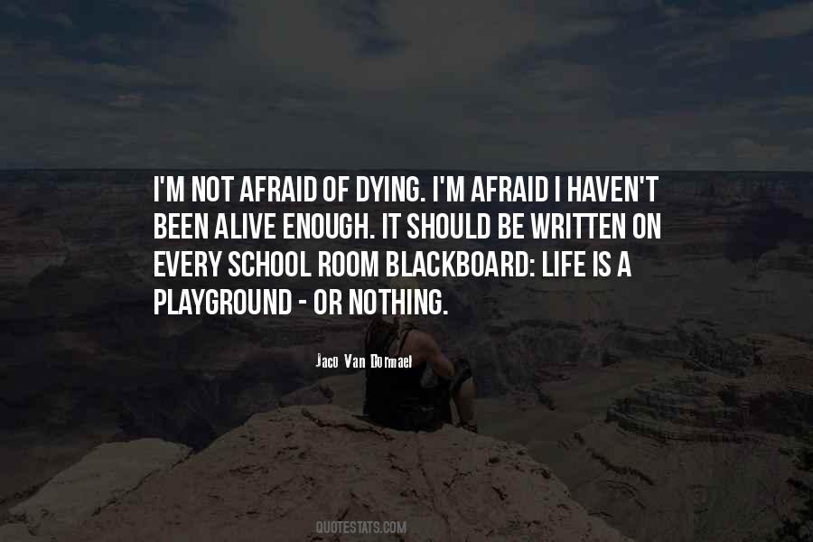 Alive Or Not Quotes #376623