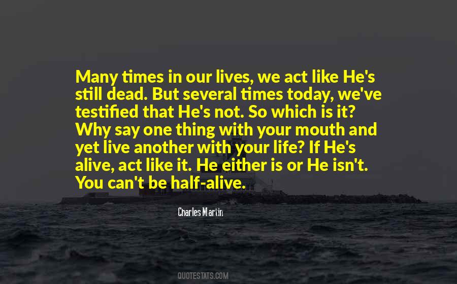 Alive Or Not Quotes #515936