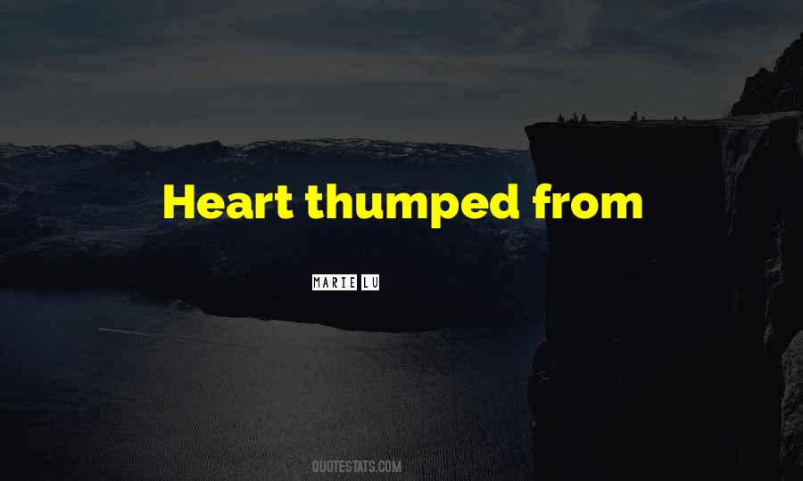 Quotes About Thumped #1646920