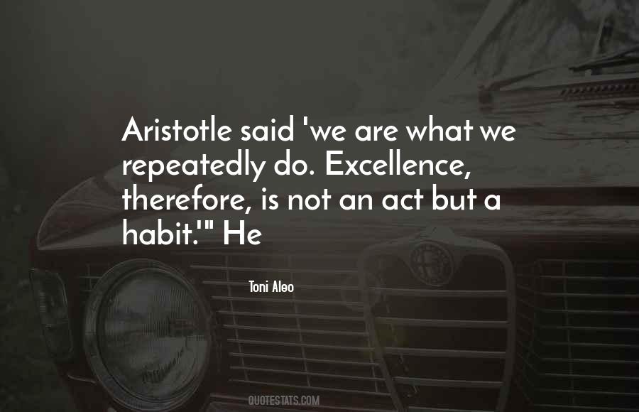 Excellence Is Not An Act Quotes #1809817