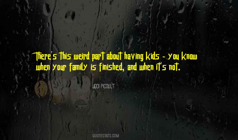 Having Kids Quotes #1036570