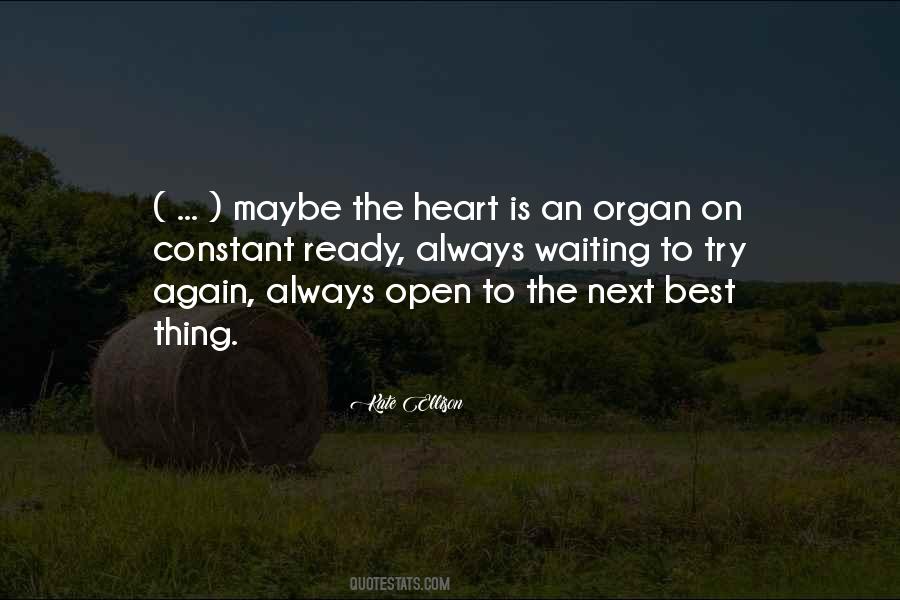 Heart Is Always Open Quotes #1739520
