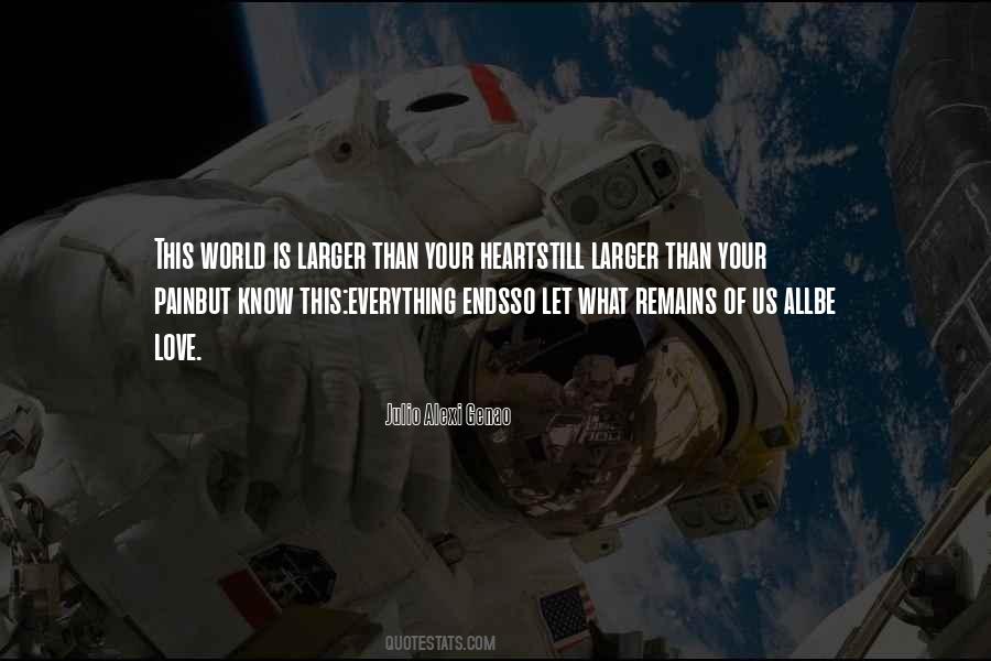 Much Larger World Quotes #392351