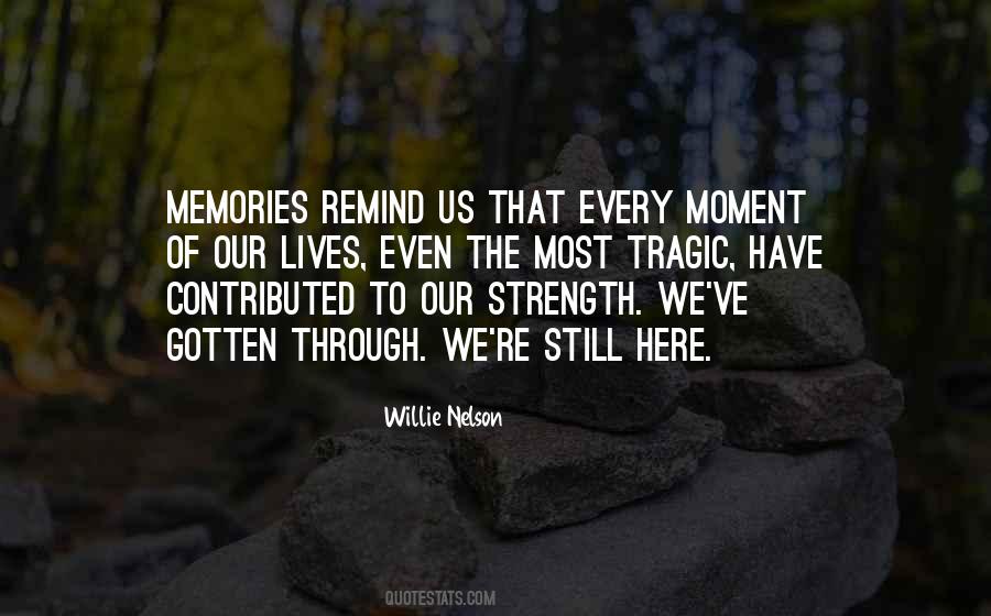 Every Moment Of Our Lives Quotes #1155993