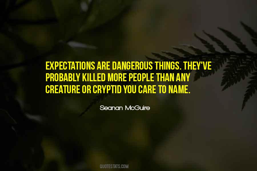 Dangerous Things Quotes #6094