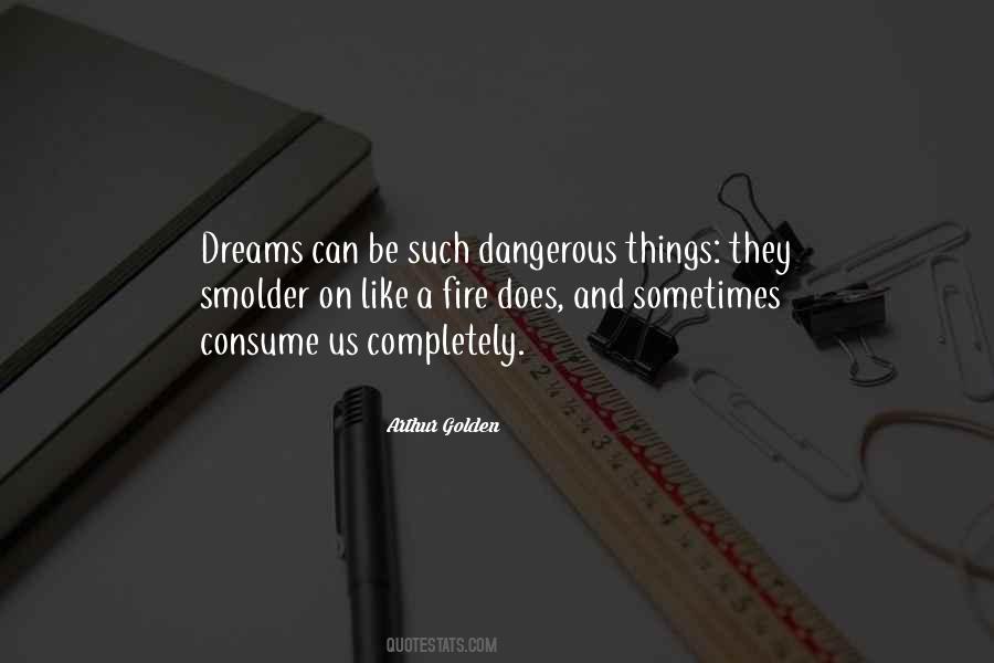 Dangerous Things Quotes #696099